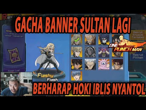 🔥🔥GACHA BANNER SULTAN BERHARAP HOKI IBLIS LAGI!!! - ONE PUNCH MAN:The Strongest