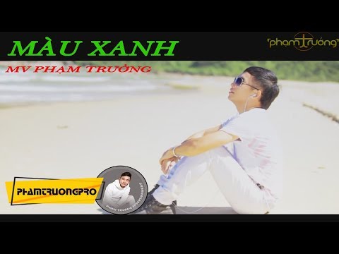 Màu xanh - Phạm Trưởng
