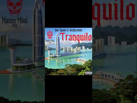 Ye$haYahu ft Nor Ngabe - Tranquilo