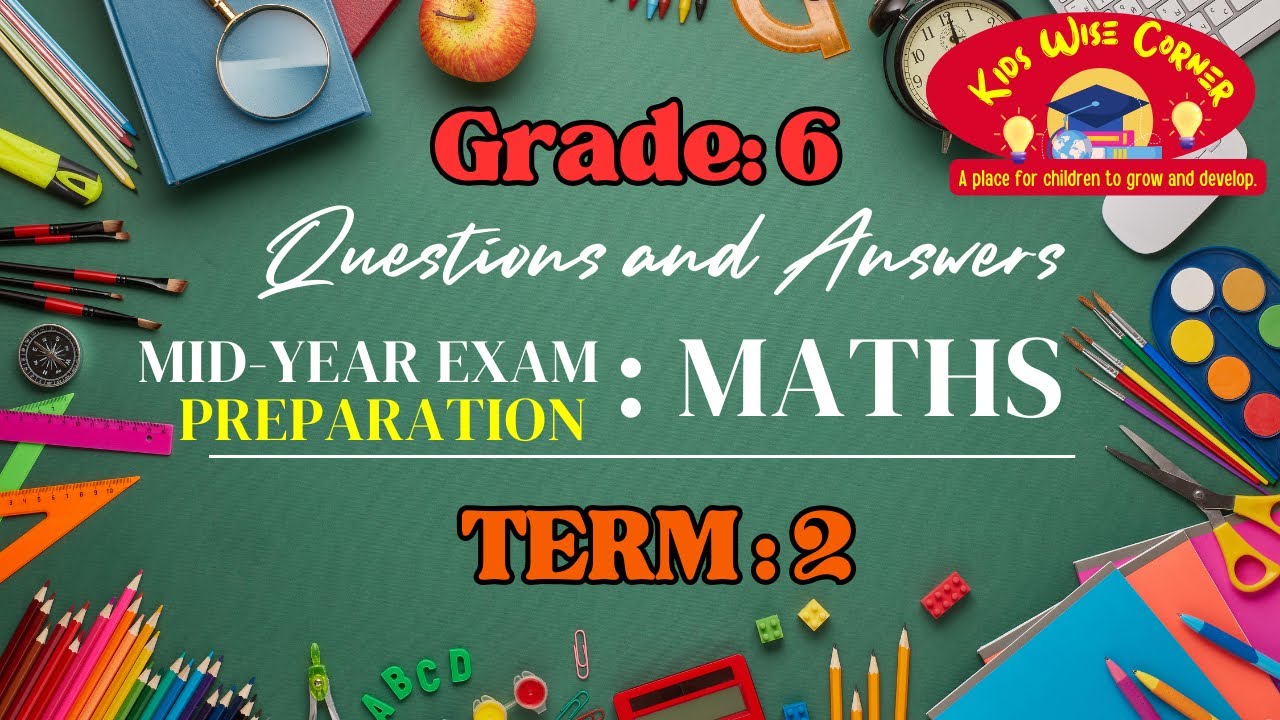 Grade 6 Term 2 Maths Exam  |Questions and Answers