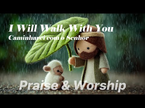 I will walk with you | New Christian Worship Song (CCM)