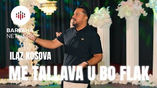 Ilaz Kosova - Me Tallava U Bo Flak