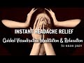 Instant Headache Relief Pain Relief Through Guided Visualization Meditation Relaxation