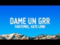 Dame Un Grr - Fantomel, Kate Linn (Lyrics)