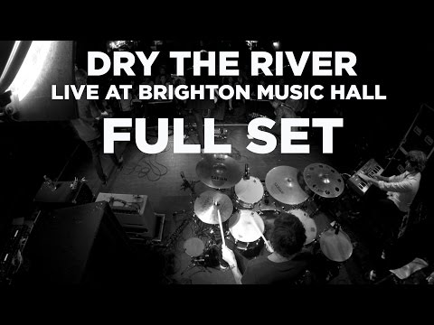 Dry The River — Live at Brighton Music Hall (Full Set)