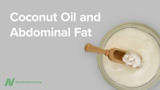 Coconut Oil and Abdominal Fat