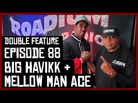 BIG HAVIKK & MELLOW MAN ACE - EPISODE 88 - ROADIUM RADIO - HOSTED BY TONY A. DA WIZARD