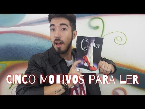 CINCO MOTIVOS PARA LER CINDER | Joteando