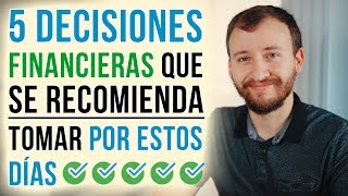 Video: 5 Decisiones Financieras Que Se Recomienda Tomar Por Estos Días