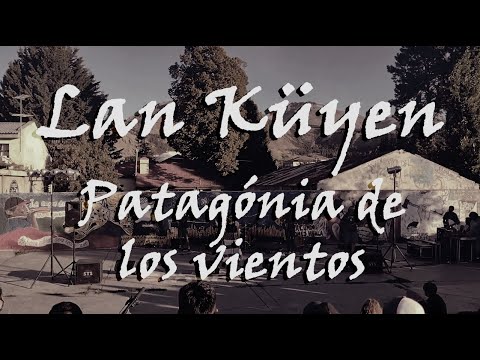Lan Küyen - Patagonia de los Vientos (En Vivo - Plaza del Cielo)