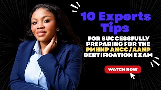 10 Experts Tips for Successfully Preparing for the PMHNP ANCC/AANP Certification Exam