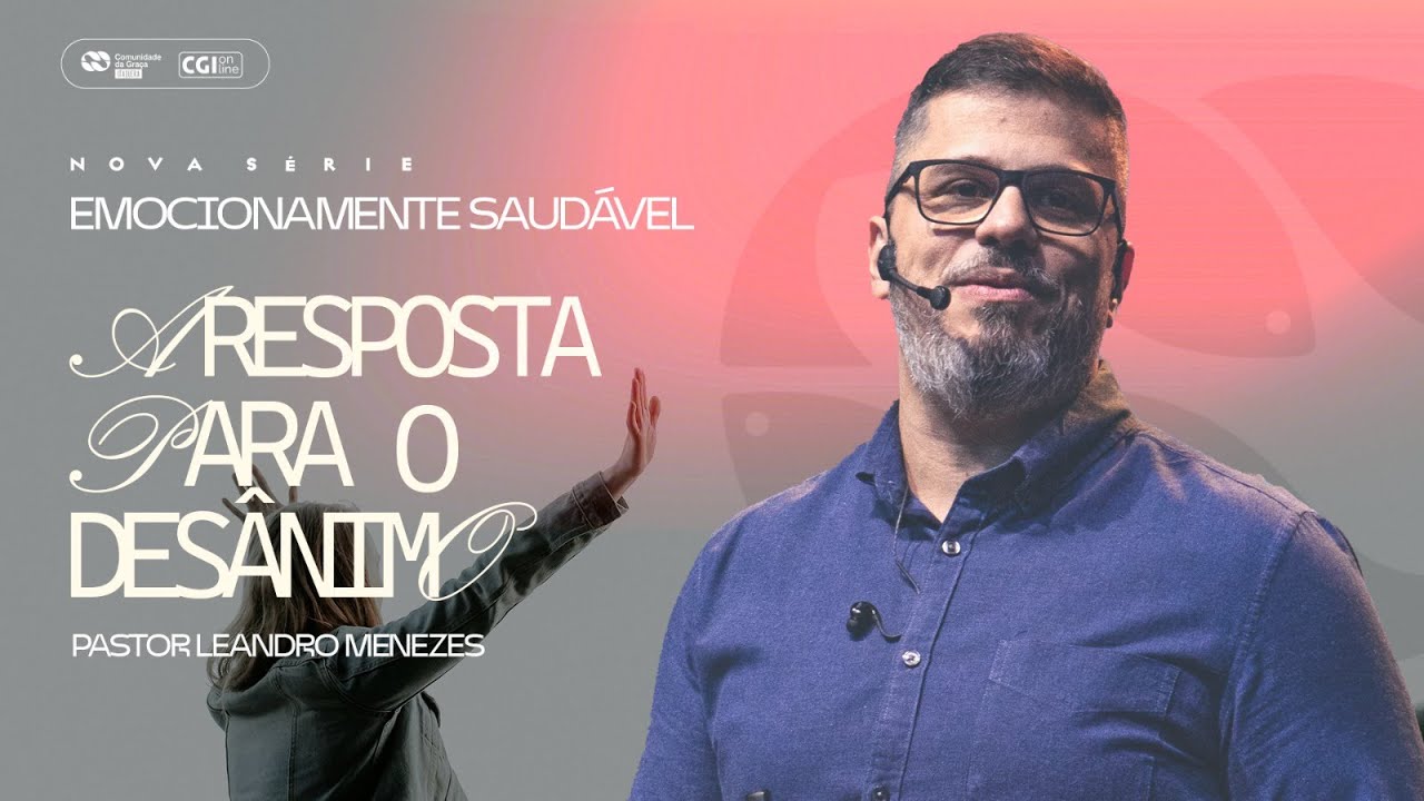 A resposta para o desânimo - Leandro Menezes