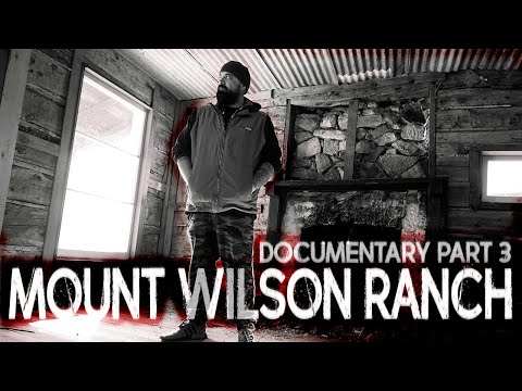 FULL Documentary Part 3 |Mount Wilson Ranch | Carl Crusher