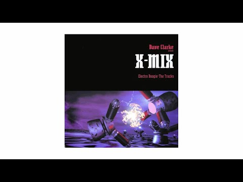 X-Mix 7 Dave Clarke - Electro Boogie
