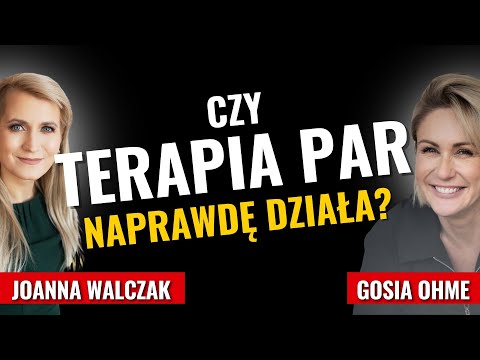 Czy terapia par naprawdę działa? Joanna Walczak Gosia Ohme