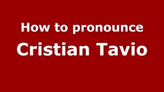 How to pronounce Cristian Tavio
