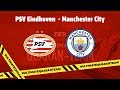 PSV Eindhoven - Manchester City (Ultimate Quaran-Team Cup Round 3)