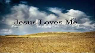 Jesus Loves Me