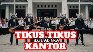 Download lagu TIKUS TIKUS KANTOR || REGGAE SKA|| AI COVER LAGU #coverai  mp3 Download lagu TIKUS TIKUS KANTOR || REGGAE SKA|| AI COVER LAGU #coverai  mp3
