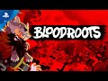 Bloodroots - Release Date Trailer | PS4