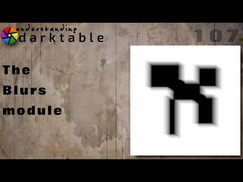 darktable ep 107 - The Blurs module