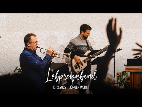 Lobpreisabend • Jürgen Werth • 17.12.2022