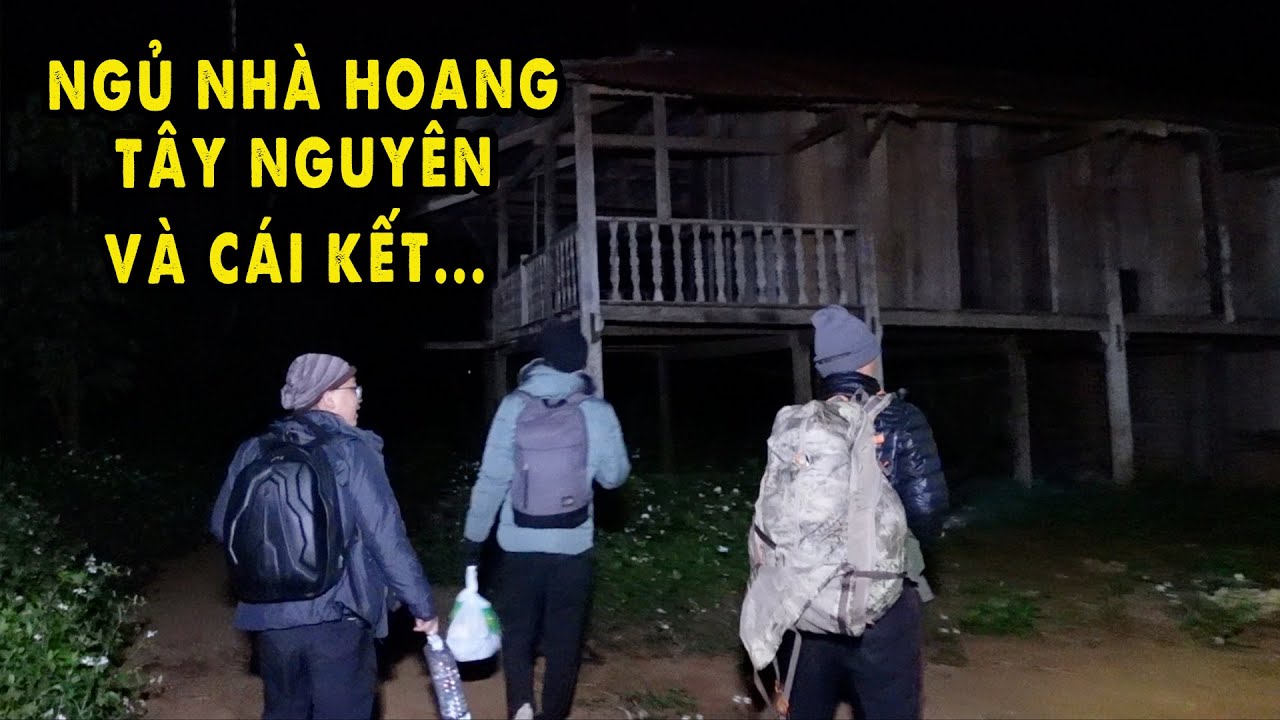 Rợn người khi ngủ Nhà Hoang Tây Nguyên và tôi thấy... | DakLand 1