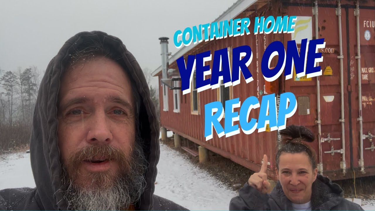 Shipping Container Home Build Year One Recap