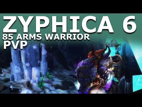 ZYPHICA 6 - ''HAPPY HATRED'' - 85 Arms Warrior PvP (4.3)