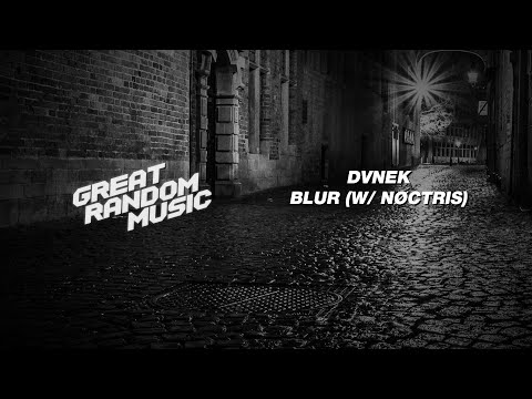 DVNEK - BLUR (W/ NØCTRIS)