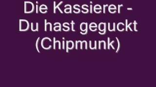 Die Kassierer  - Du hast geguckt (Chipmunk)