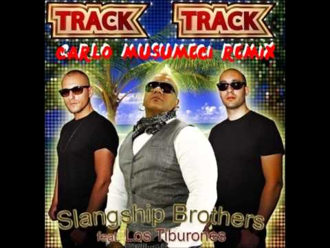 Slangship Brothers feat Los Tiburones - Track Track (Carlo M Remix)