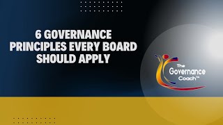6 Governance Principles Every Board Should Apply