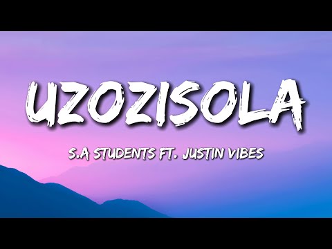 Uzozisola (Lyrics) - S.A Students x JustinVibes