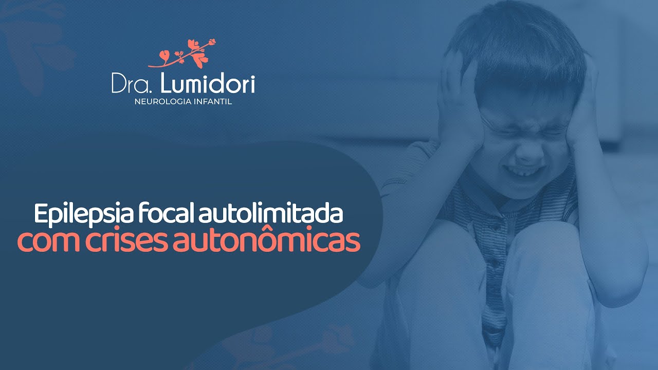 Epilepsia focal autolimitada com crises autonômicas | Dra. Luciana Midori