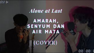 Download lagu Alone At Last - Amarah, Senyum dan Air Mata (Cover) Ft.Algea mp3