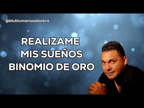 Realizame tus sueños - Letra - Binomio de Oro