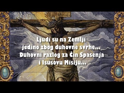 ACT OF SALVATION OF JESUS CHRIST - 02. People are on Earth solely for spiritual purposes...