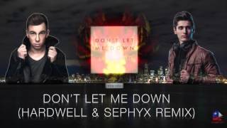 The Chainsmokers feat. Daya - Don&#39;t Let Me Down (Hardwell &amp; Sephyx Remix)