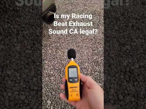 Is my Racing Beat exhaust too loud for CA?
