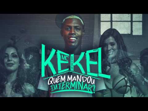 MC Kekel - Quem Mandou tu Terminar ? (PereraDJ)