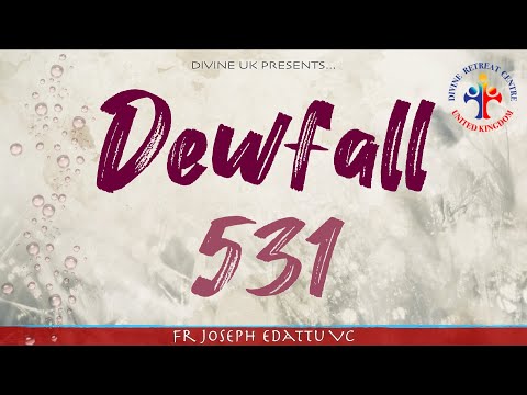 Dewfall 531 - What does God want?