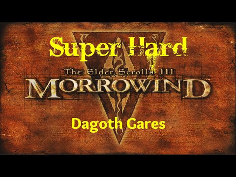 Morrowind Super Hard Pt. 26 - DAGOTH GARES