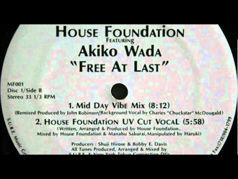 House Foundation feat. Akiko Wada - Free At Last (Mid Day Vibe Mix)