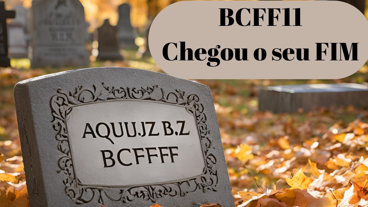 BCFF11, Entenda como será o FIM do Fundo