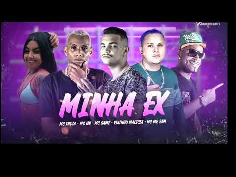 MC GAME, VININHO MALICIA, MC GW, MC MR BIM E MC INDIA  -  MINHA EX   BREGA FUNK