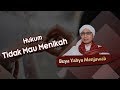 Hukum Tidak Mau Menikah Buya Yahya Menjawab