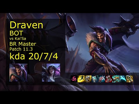 Draven ADC vs Kai'Sa - BR Master 20/7/4 Patch 11.3 Gameplay