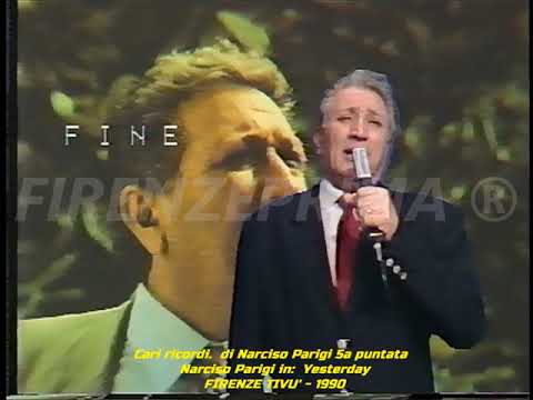 Cari ricordi. di Narciso Parigi. 5a puntata. Narciso Parigi in : Yesterday - FIRENZE TIVU' - 1988
