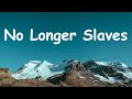 No Longer Slaves - Bethel Music & Jonathan David Helser & Melissa Helser( Lyrics ) #gospel